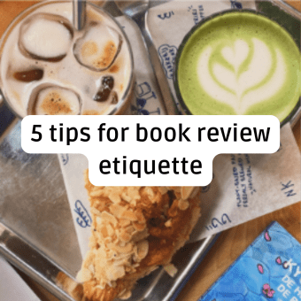 text: 5 tips for book review etiquette overlaid a picture of a matcha latte, iced coffee and a crosiant