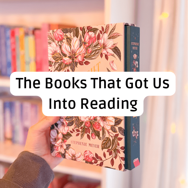 A blog banner featuring a special floral edition of "Twilight" held against a background of bookshelves. A large white text box in the center of the image reads, "The Books That Got Us Into Reading" in a bold, black sans-serif font.